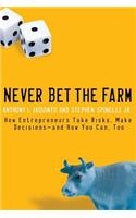 Never Bet the Farm