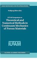 Iutam Symposium on Theoretical and Numerical Methods in Continuum Mechanics of Porous Materials: Proceedings of the Iutam Symposium Held at the University of Stuttgart, Germany, September 5-10, 1999