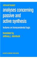 Analyses Concerning Passive and Active Synthesis: Lectures on Transcendental Logic(9 Husserliana: Edmund Husserl – Collected Works)