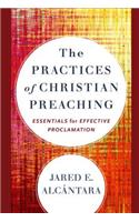 The Practices of Christian Preaching – Essentials for Effective Proclamation