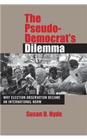 The Pseudo-Democrat's Dilemma