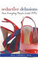 Seductive Delusions: How Everyday People Catch STDs