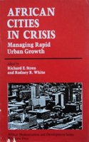 African Cities in Crisis: Managing Rapid Urban Growth