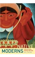 Native Moderns: American Indian Painting, 1940-1960