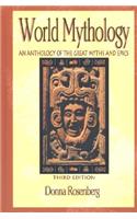 World Mythology: An Anthology of Great Myths and Epics