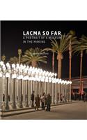 Lacma So Far