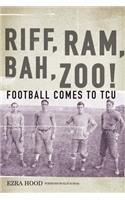 Riff, Ram, Bah, Zoo! Football Comes to Tcu