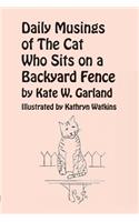 Daily Musings of the Cat Who Sits on a Backyard Fence