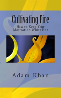 Cultivating Fire