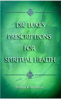 Dr Luke's Prescriptions for Spiritual Health