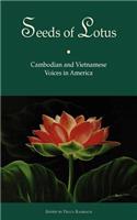 Seeds of Lotus: Vietnamese and Cambodian Voices in America