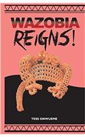 Wazobia Reigns!