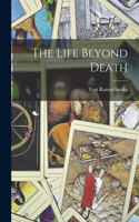 Life Beyond Death