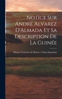 Notice sur André Alvarez D'Almada et sa Description de la Guinée