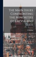 The Main Issues Confronting the Minorities of Latvia and Eesti