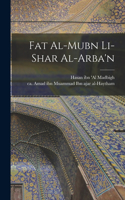 Fat al-mubn li-shar al-Arba'n