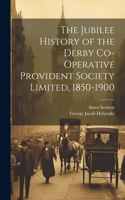 Jubilee History of the Derby Co-operative Provident Society Limited, 1850-1900