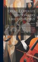 Opere E Operisti (dizionario Lirico 1541-1902): Elenco Nominativo Universale Dei Maestri Compositori Di Opere Teatrali, Col Prospetto Cronologico Dei Loro Principali Lavori E Catalogo Alfabetico G