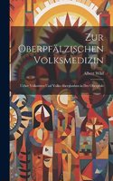 Zur Oberpfälzischen Volksmedizin