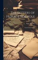 Letters of Horace Walpole; Fourth Earl of Orford; Volume I