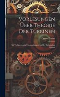 Vorlesungen über Theorie der Turbinen