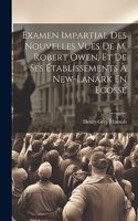 Examen Impartial Des Nouvelles Vues De M. Robert Owen, Et De Ses Établissements À New-lanark En Ecosse