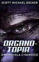 Organotopia - Una Novela Cyberdick