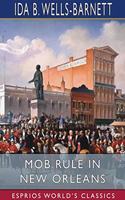 Mob Rule in New Orleans (Esprios Classics)