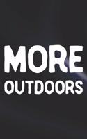 More Outdoors: Daily Success, Motivation and Everyday Inspiration For Your Best Year Ever, 365 days to more Happiness Motivational Year Long Journal / Daily Notebo