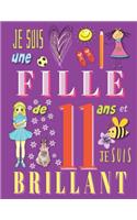 Je suis une fille de 11 ans et je suis brillant: Livre d'écriture et de dessin pour filles de onze ans