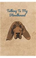 Talking To My Bloodhound