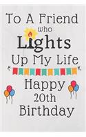 To A Friend Who Lights Up My Life Happy 20th Birthday