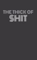 The Thick of Shit