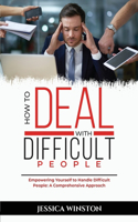 How to Deal with Difficult People
