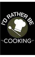 I'd Rather Be Cooking