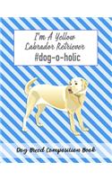 I'm A Yellow Labrador Retriever #dog-o-holic