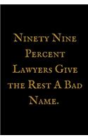 Ninety Nine Percent Lawyers