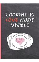 Cooking Is Love Made Visible: Blank Recipe Notebook, Cooking Journal, 100 Recipies to Fill In. Perfect Gift. Mother´s Day