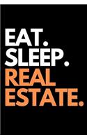 Eat. Sleep. Real Estate.