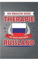 Ich brauche keine Therapie ich muss nur nach Russland: Liniertes Notizbuch mit 120 Seiten zum Selberschreiben und gestalten