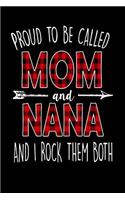 Proud to Be Called Mom and Nana and I Rock Them Both