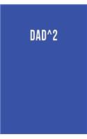 Dad^2: Blank Lined Journal