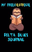 My Philoslothical Delta Blues Journal: Blank Lined Notebook Journal Gift Idea For (Lazy) Sloth Spirit Animal Lovers