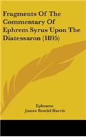 Fragments Of The Commentary Of Ephrem Syrus Upon The Diatessaron (1895)