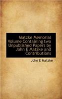 Matzke Memorial Volume Containing Two Unpublished Papers by John E Matzke and Contributions: (English)