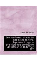 Le Chemineau, Drame En Cinq Actes En Vers. Repr Sent Pour La Premiere Fois Au Th Tre de L'Od on Le