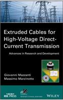 Extruded Cables for High-Voltage Direct-Current Transmission: Advances in Research and Development(IEEE Press Series on Power and Energy Systems)
