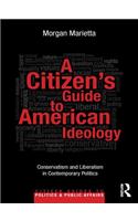 A Citizen's Guide to American Ideology
