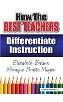 How the Best Teachers Differentiate Instruction: (English)