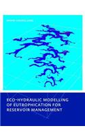 Eco-Hydraulic Modelling of Eutrophication for Reservoir Management